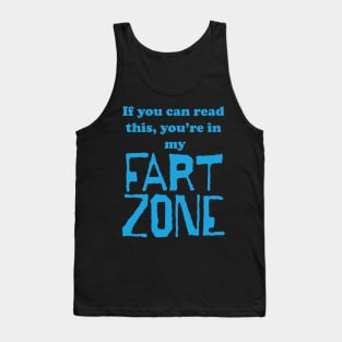 If You Can Read This, Youre in My Fart Zone Blue Letters Tank Top